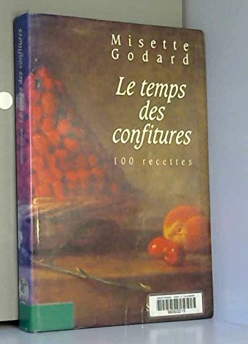 le temps des confitures : 100 recettes