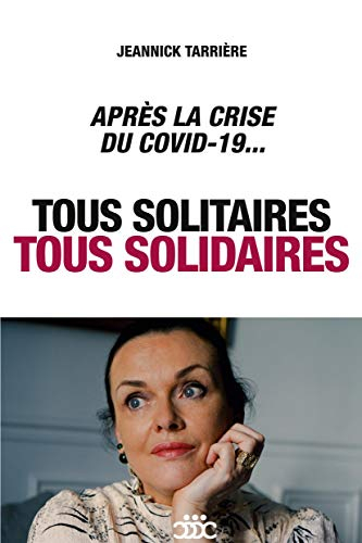 Tous solitaires, tous solidaires : Après la crise du Covid-19...