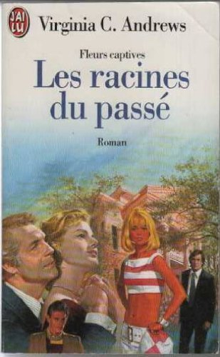 fleurs captives volume 4 : les racines du passe