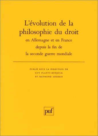 L'Evolution de la philosophie du droit en Allemagne et en France depuis la fin de la Seconde Guerre 