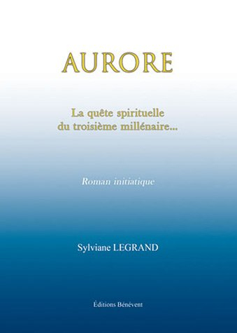 aurore. la quête spirituelle du troisième millénaire