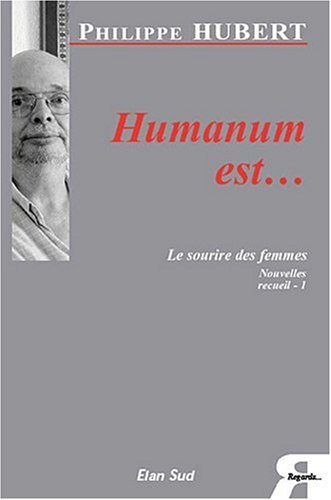 Nouvelles : recueil. Vol. 1. Humanum est...