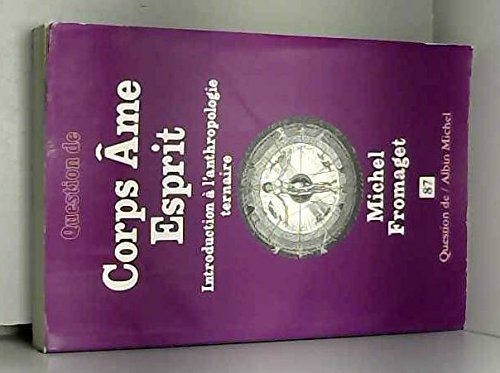 Question de, n° 87. Corps, âme, esprit : introduction à l'anthropologie ternaire