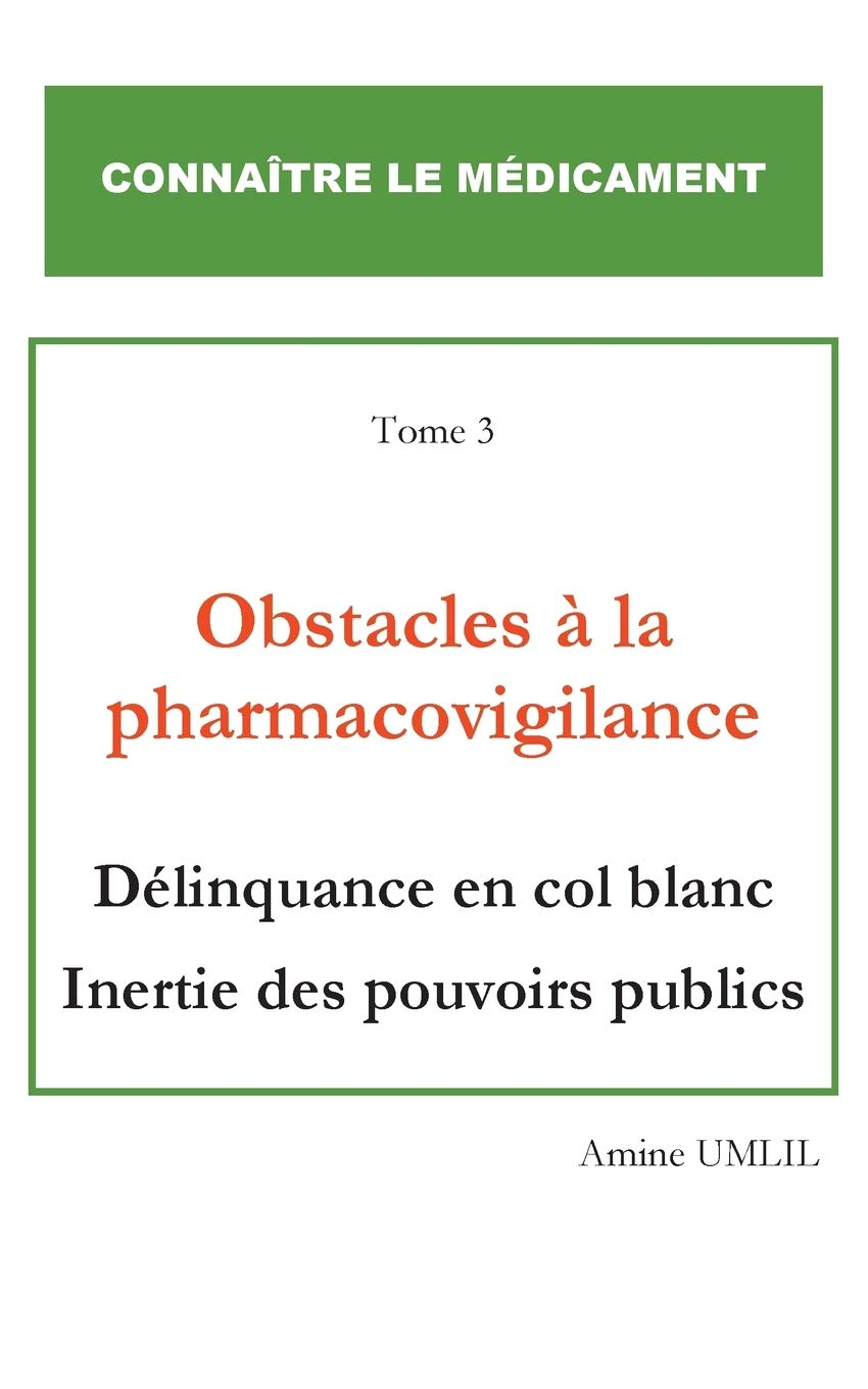 Obstacles à la pharmacovigilance : Délinquance en col blanc inertie des pouvoirs publics