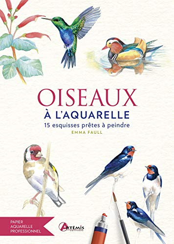 Oiseaux à l'aquarelle : 15 esquisses prêtes à peindre