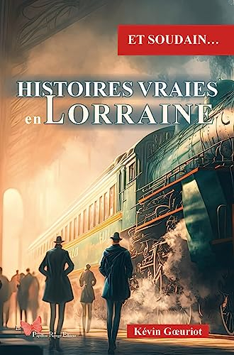 Histoires vraies en Lorraine