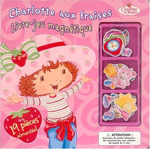 Charlotte aux fraises : livre-jeu magnétique