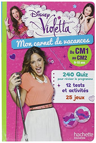 Mon carnet de vacances Violetta : du CM1 au CM2 : 9-10 ans