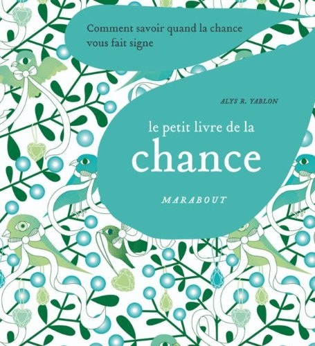 Le petit livre de la chance : comment savoir quand la chance vous fait signe