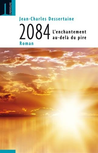 2084 : l'enchantement au-delà du pire