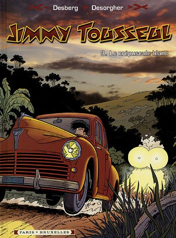Les aventures de Jimmy Tousseul. Vol. 3. Le crépuscule blanc