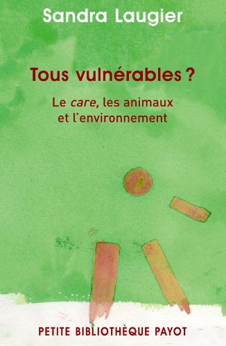 Tous vulnérables ? : le care, les animaux et l'environnement