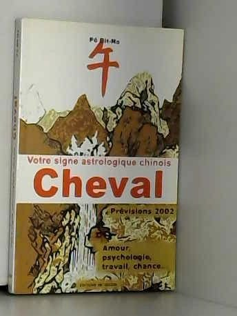 Votre horoscope chinois en 2002 : Cheval