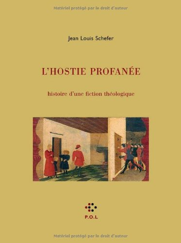 L'hostie profanée : histoire d'une fiction théologique