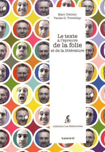 Le texte à l'épreuve de la folie et de la littérature