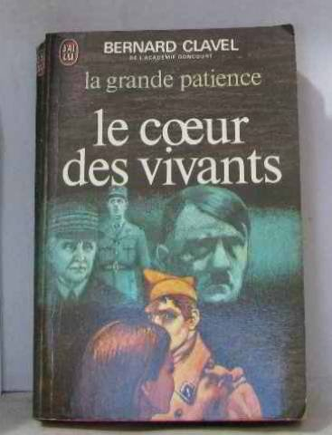 La Grande patience. Vol. 3. Le Coeur des vivants