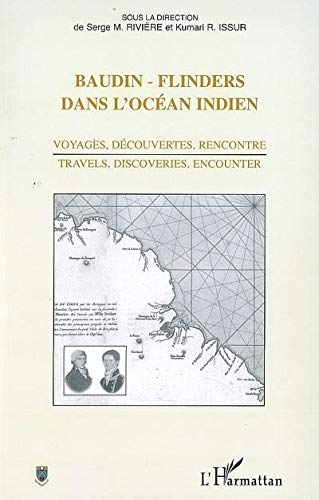 Baudin-Flinders dans l'océan Indien : voyages, découvertes, rencontre = travels, discoveries, encoun