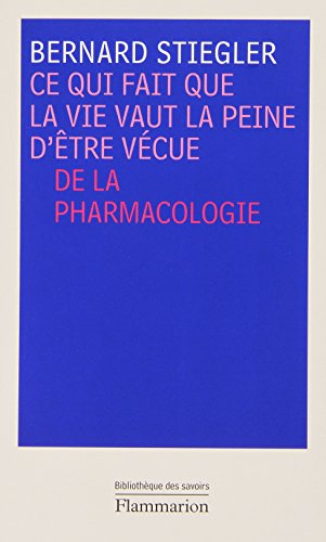 Ce qui fait que la vie vaut la peine d'être vécue : de la pharmacologie