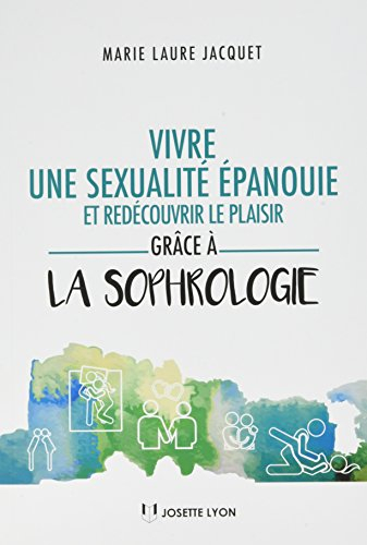Vivre une sexualité épanouie et redécouvrir le plaisir grâce à la sophrologie