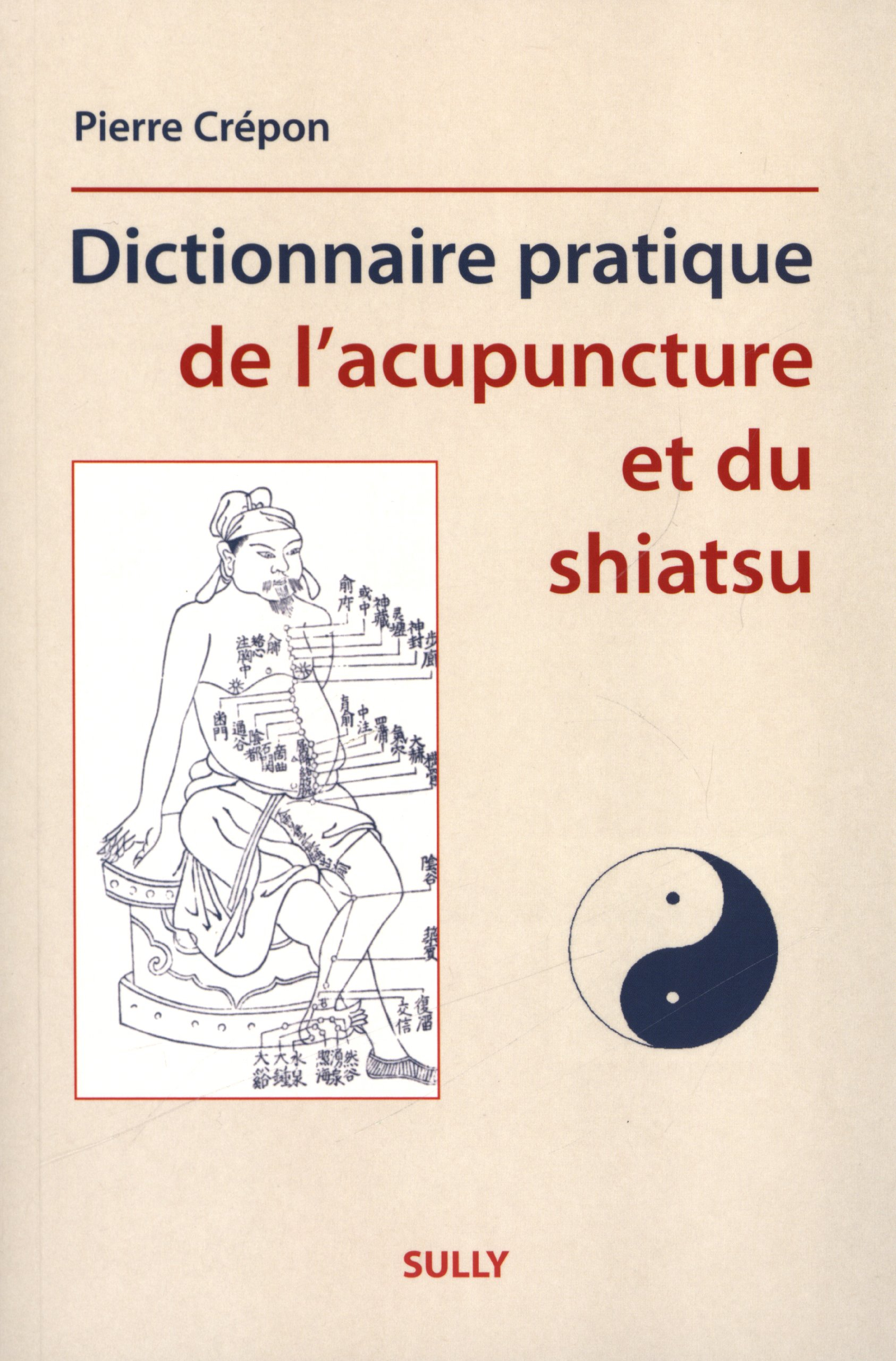 Dictionnaire pratique de l'acupuncture et du shiatsu