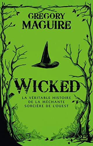 Wicked : la véritable histoire de la méchante sorcière de l'Ouest
