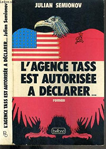 L'Agence Tass est autorisée à déclarer...