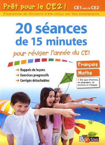 Prêt pour le CE2 ! : 20 séances de 15 mintues pour réviser l'années du CE1 : français, maths