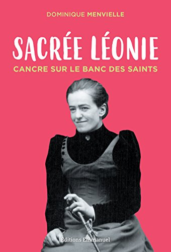 Sacrée Léonie : cancre sur le banc des saints