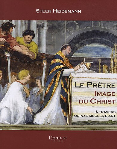 Le prêtre, image du Christ : à travers quinze siècles d'art
