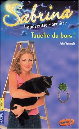 Sabrina, l'apprentie sorcière. Vol. 22. Touche du bois !