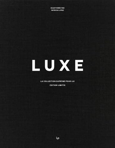 Luxe : la collection suprême pour lui