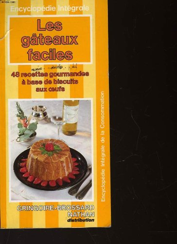Les Gâteaux faciles : 48 recettes gourmandes à base de biscuits aux oeufs