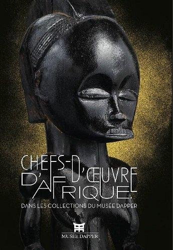 chefs-d'oeuvre d'afrique : dans les collection du musée dapper