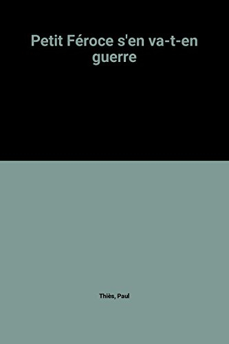 Petit Féroce s'en va-t-en guerre