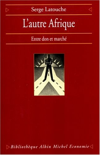 L'autre Afrique : entre don et marché