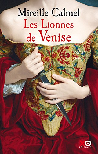 Les lionnes de Venise. Vol. 1