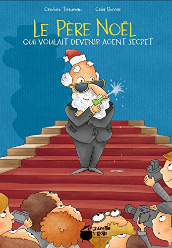Le Père Noël qui voulait devenir agent secret