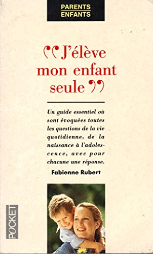 J'élève mon enfant seule