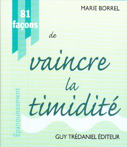 81 façons de vaincre la timidité