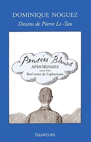 Pensées bleues : aphorismes. Bref traité de l'aphorisme