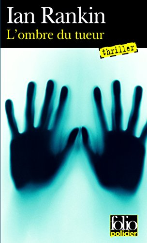 Une enquête de l'inspecteur Rebus. L'ombre du tueur