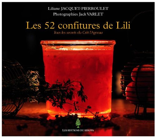 Les confitures de Lili : tous les secrets du Crêt l'Agneau