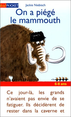 On a piégé le mammouth