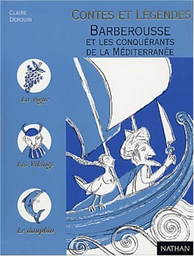 Barberousse et les conquérants de la Méditerranée