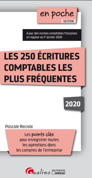 Les 250 écritures comptables les plus fréquentes : les points clés pour enregistrer toutes les opéra