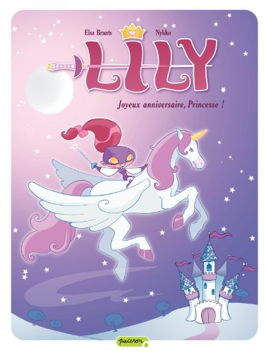 Lily. Vol. 1. Joyeux anniversaire, princesse !