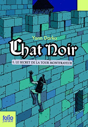Chat noir. Vol. 1. Le secret de la tour Montfrayeur