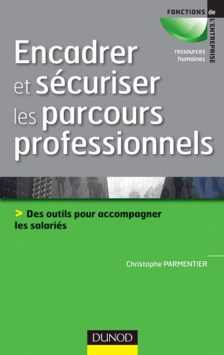 Encadrer et sécuriser les parcours professionnels : des outils pour accompagner les salariés
