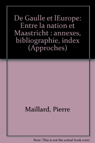 De Gaulle et l'Europe : entre la nation et Maastricht
