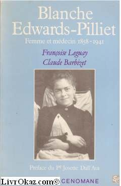 Blanche Edwards-Pilliet : femme et médecin, 1858-1941
